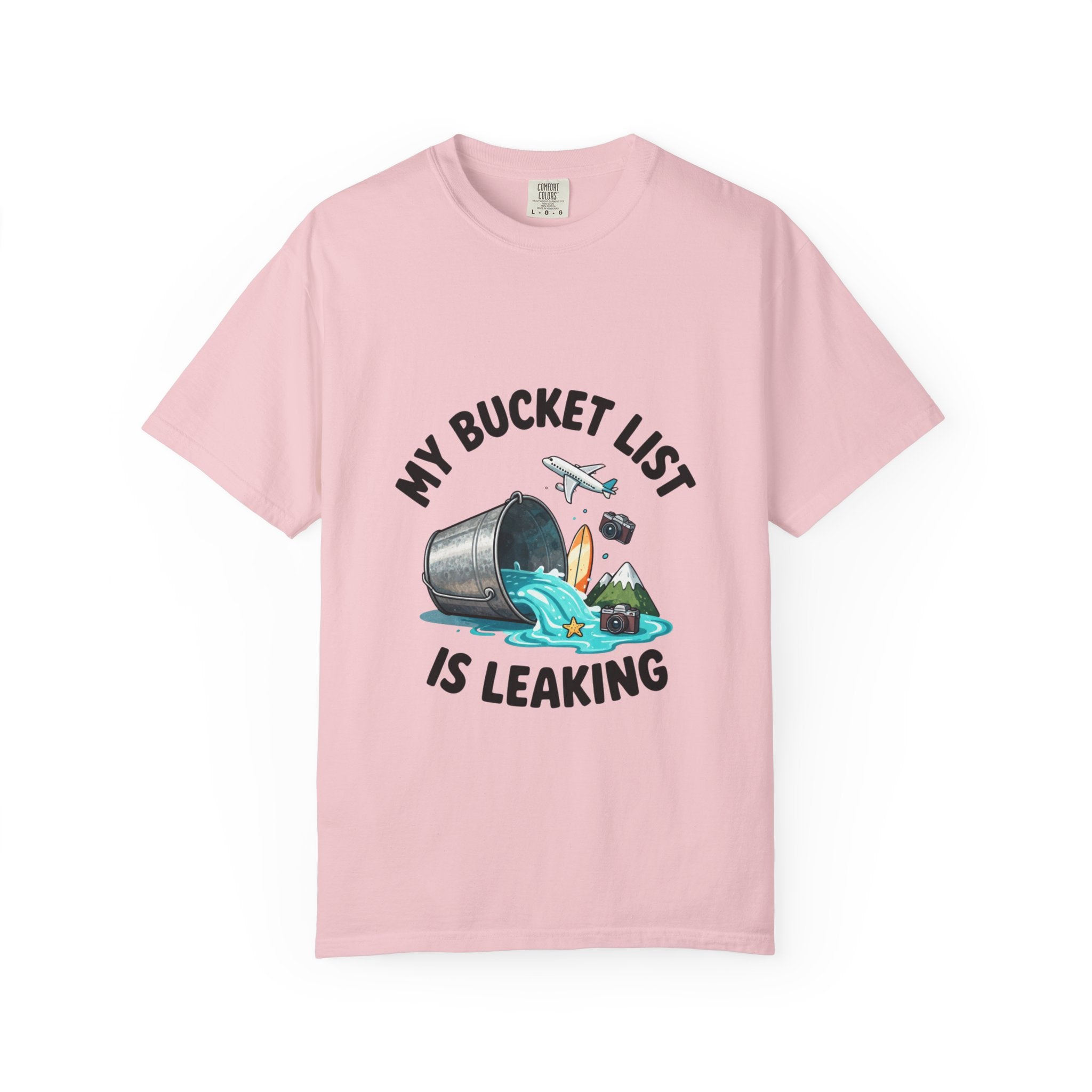 Bucket List Graphic Tee — "My Bucket List Is Leaking" Travel Adventure T‑Shirt