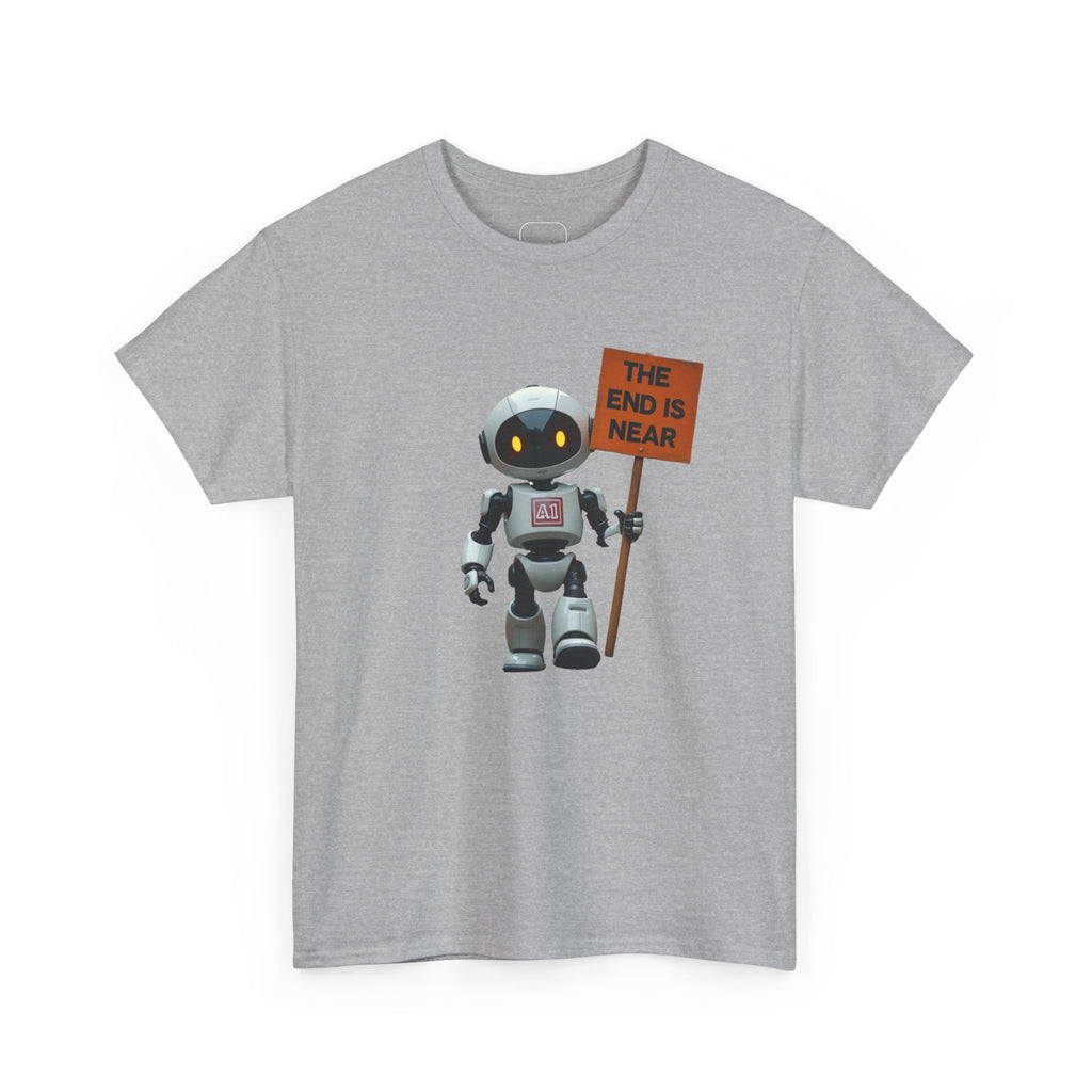 Robot T‑Shirt — Cute Robot Holding “The End Is Near” Sign