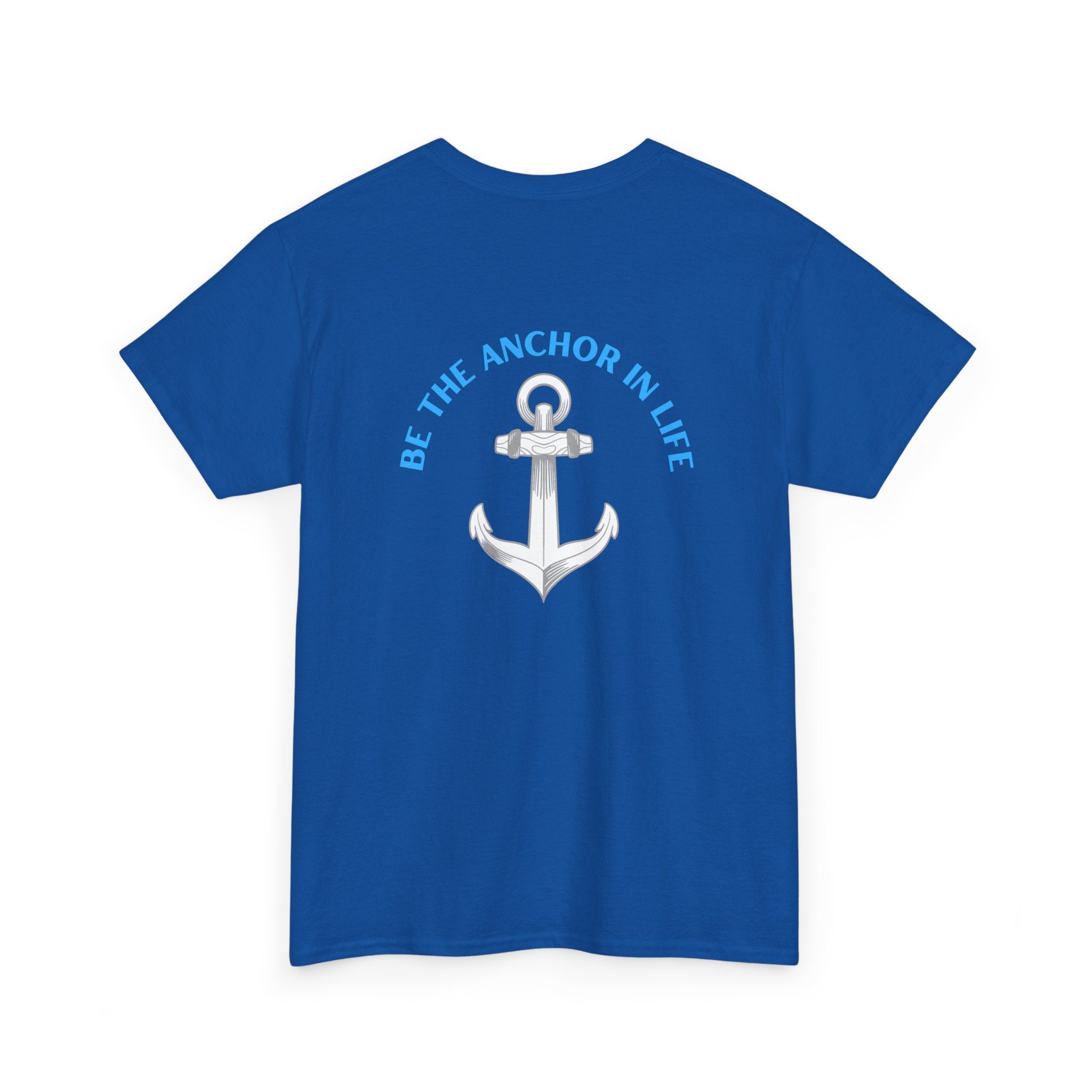 Anchor In Life T-Shirt — "Be the Anchor in Life" Nautical Motivational Tee