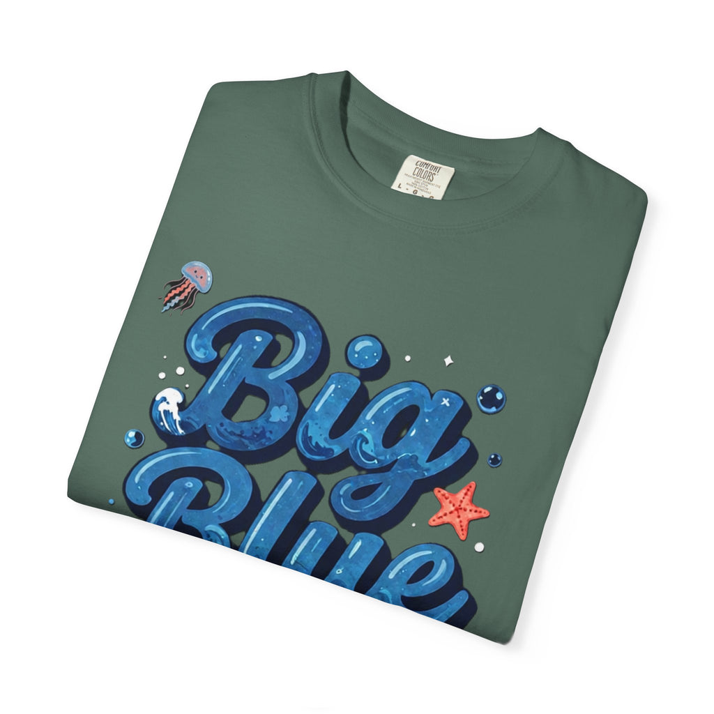 Big Blue Is Not A Color It’s A Place T‑Shirt