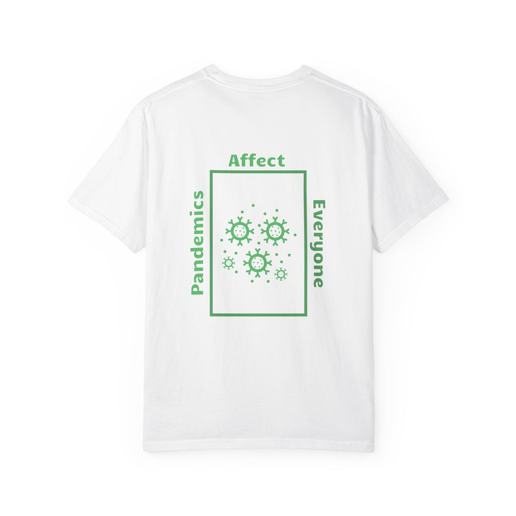 Pandemics Affect Everyone T-Shirt