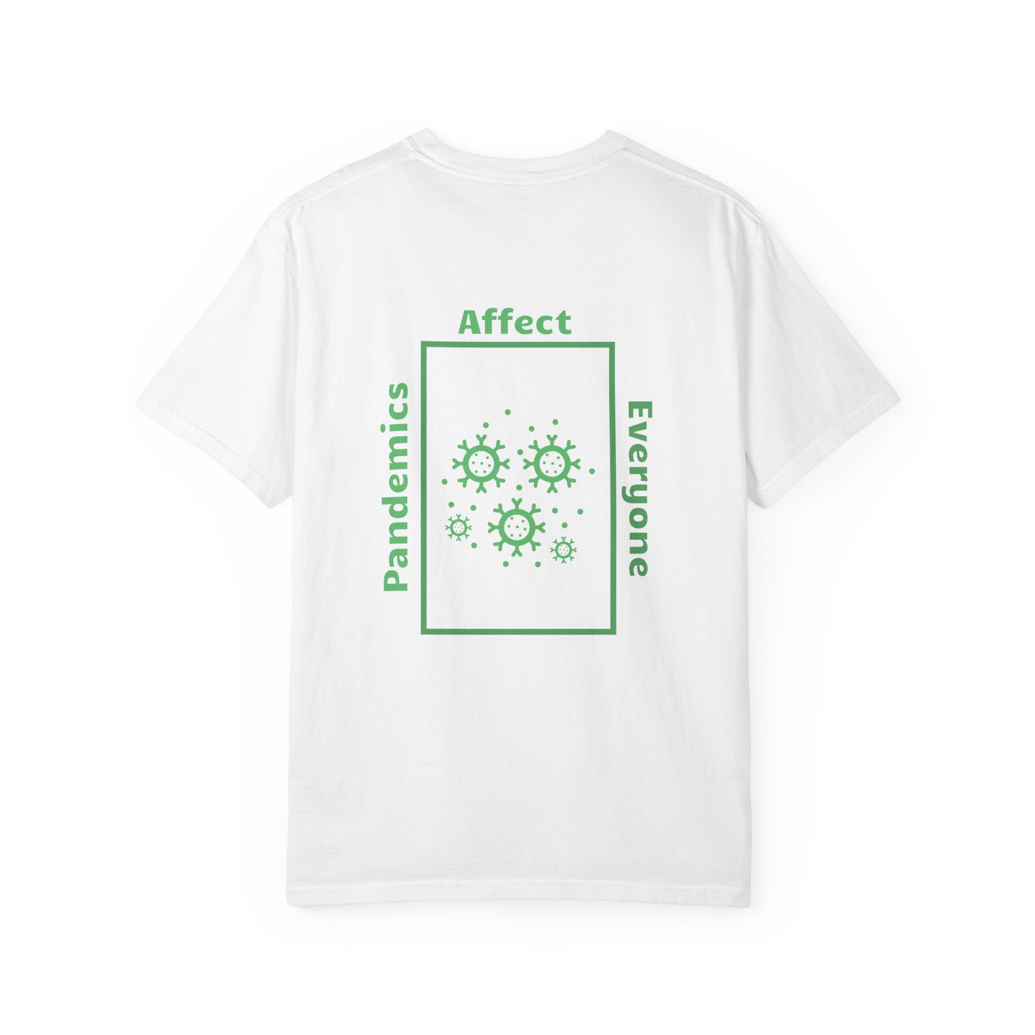 Pandemics Affect Everyone T-Shirt