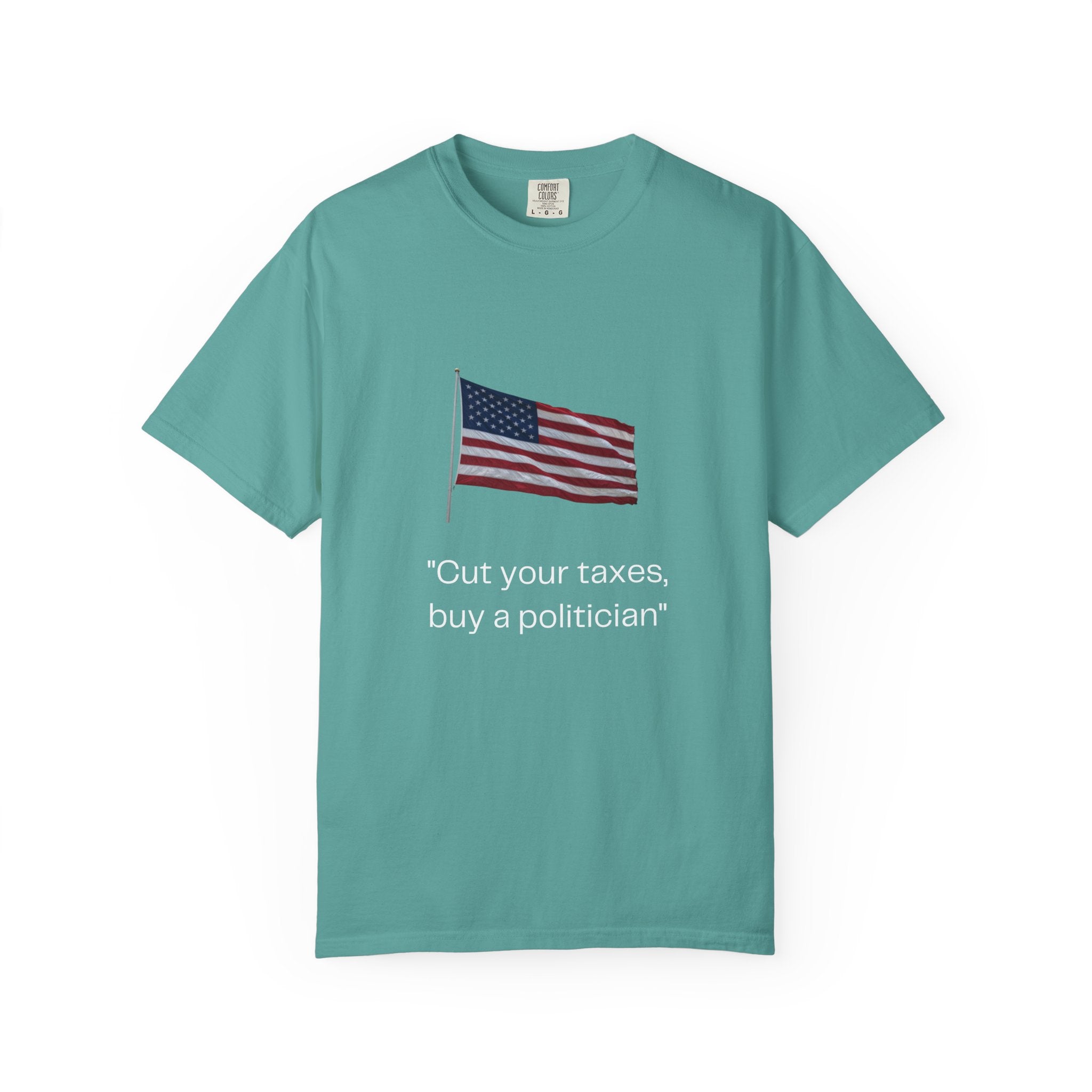 Political Graphic Tee — "Cut Your Taxes, Buy a Politician" American Flag Shirt