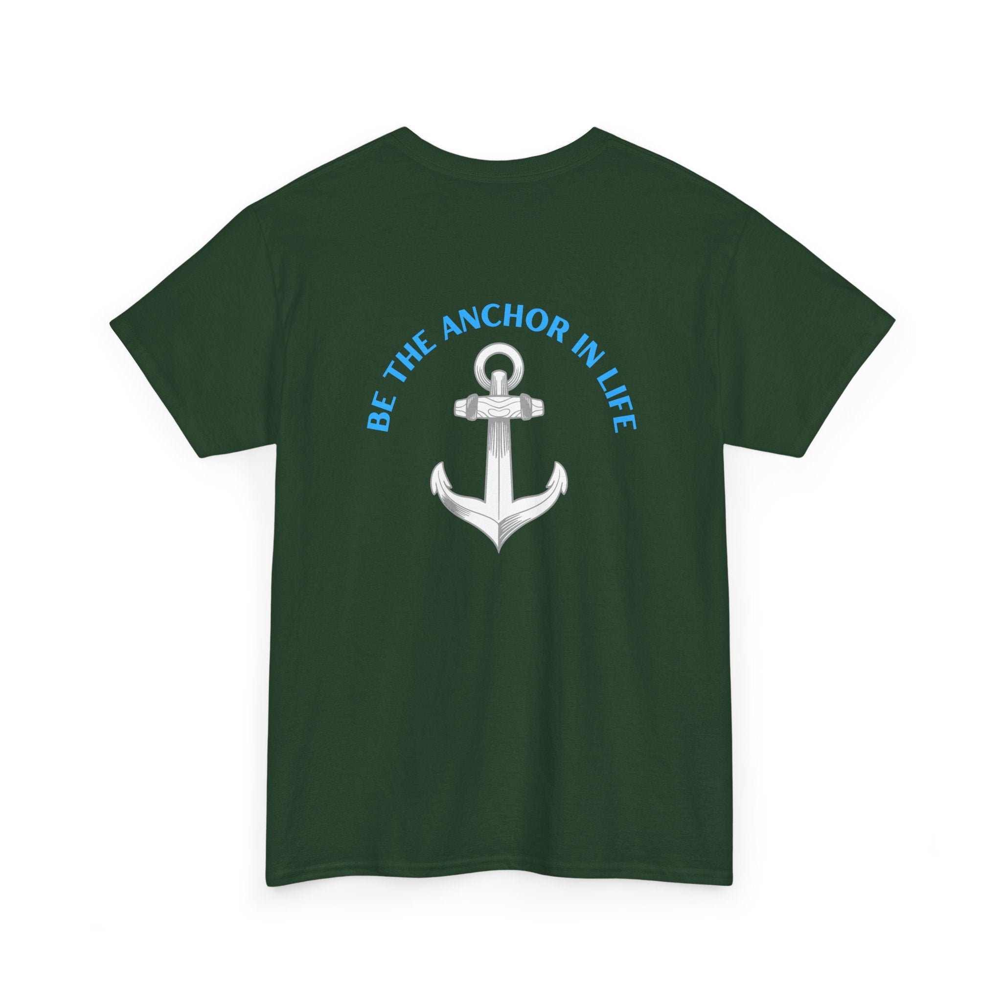 Anchor In Life T-Shirt — "Be the Anchor in Life" Nautical Motivational Tee
