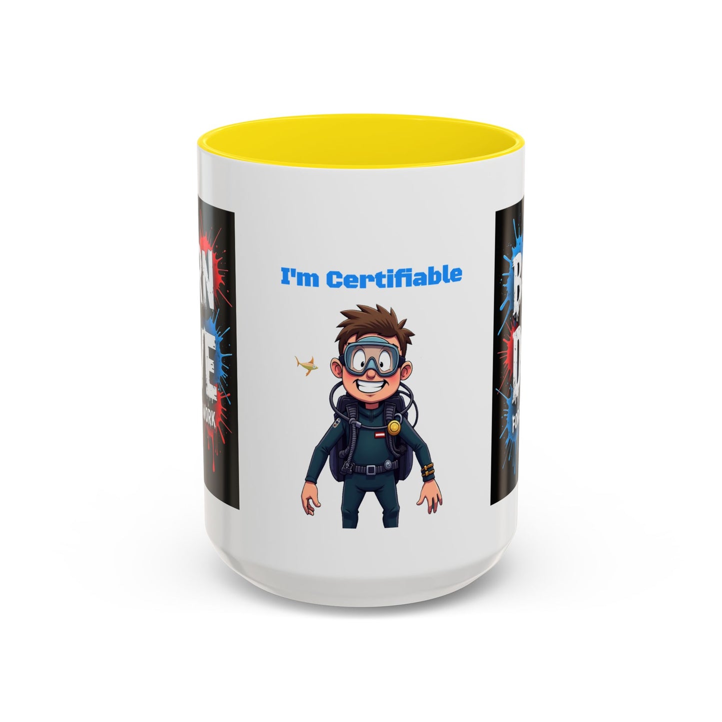 Born to Dive Coffee Mug - 'I'm Certifiable' Scuba Diver Accent Mug (11/15oz)