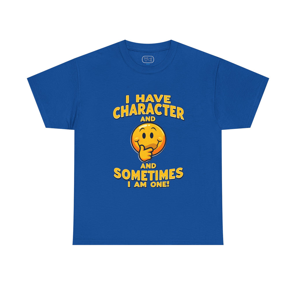 "People Sometimes Say I'm Quite the Character" T-Shirt