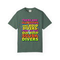 Scuba Divers Retro Quote T-Shirt