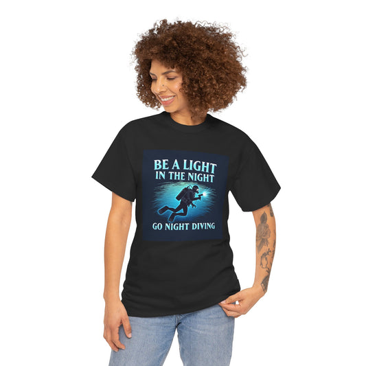 Night Diving T-Shirt — “Be a Light in the Night” Scuba Diver Tee