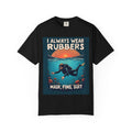 Scuba Diver T‑Shirt - "I Always Wear Rubbers" Mask, Fins & Suit Vintage Dive Tee