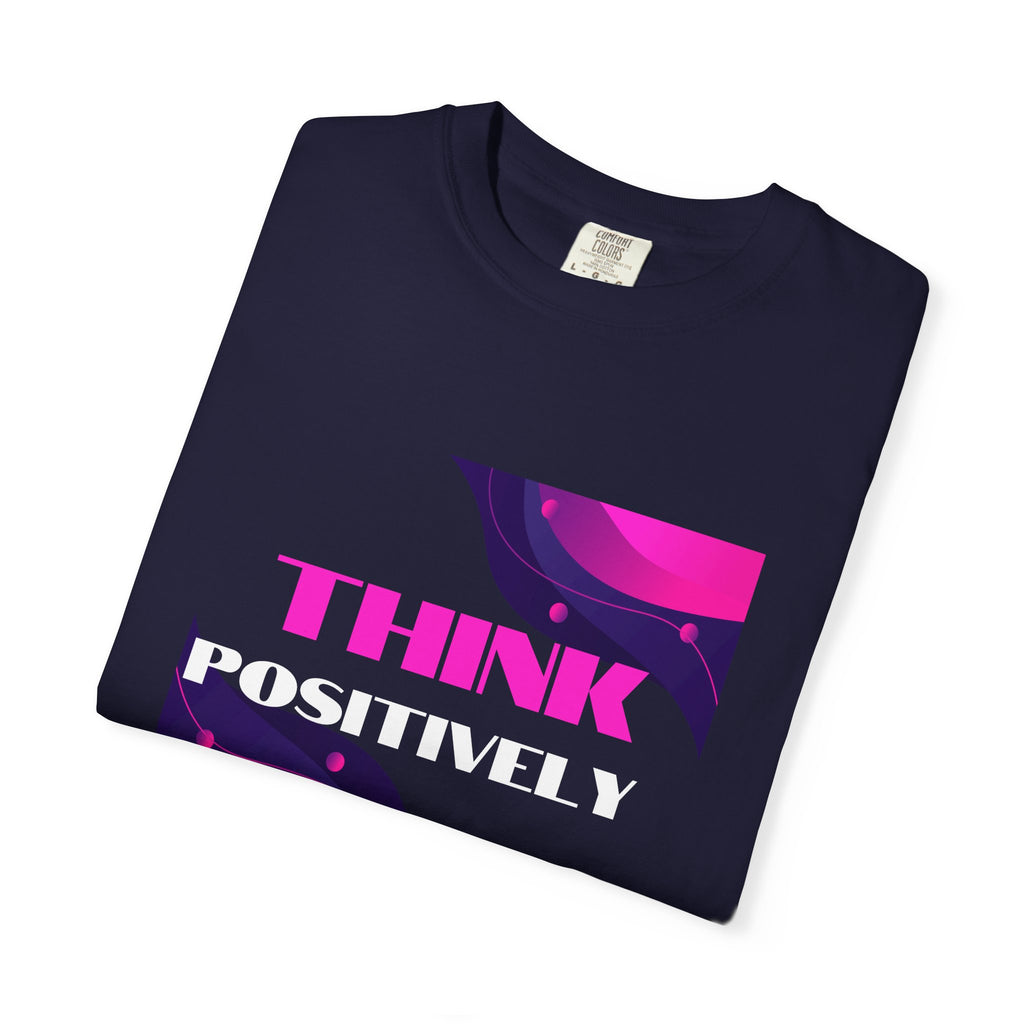 Think Positively His End Is Near T‑Shirt
