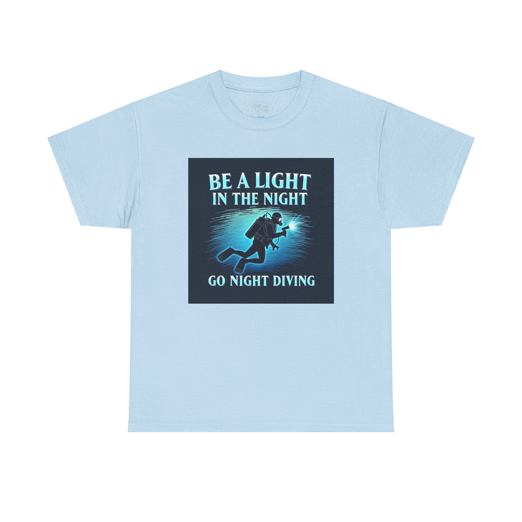 Night Diving T-Shirt — “Be a Light in the Night” Scuba Diver Tee