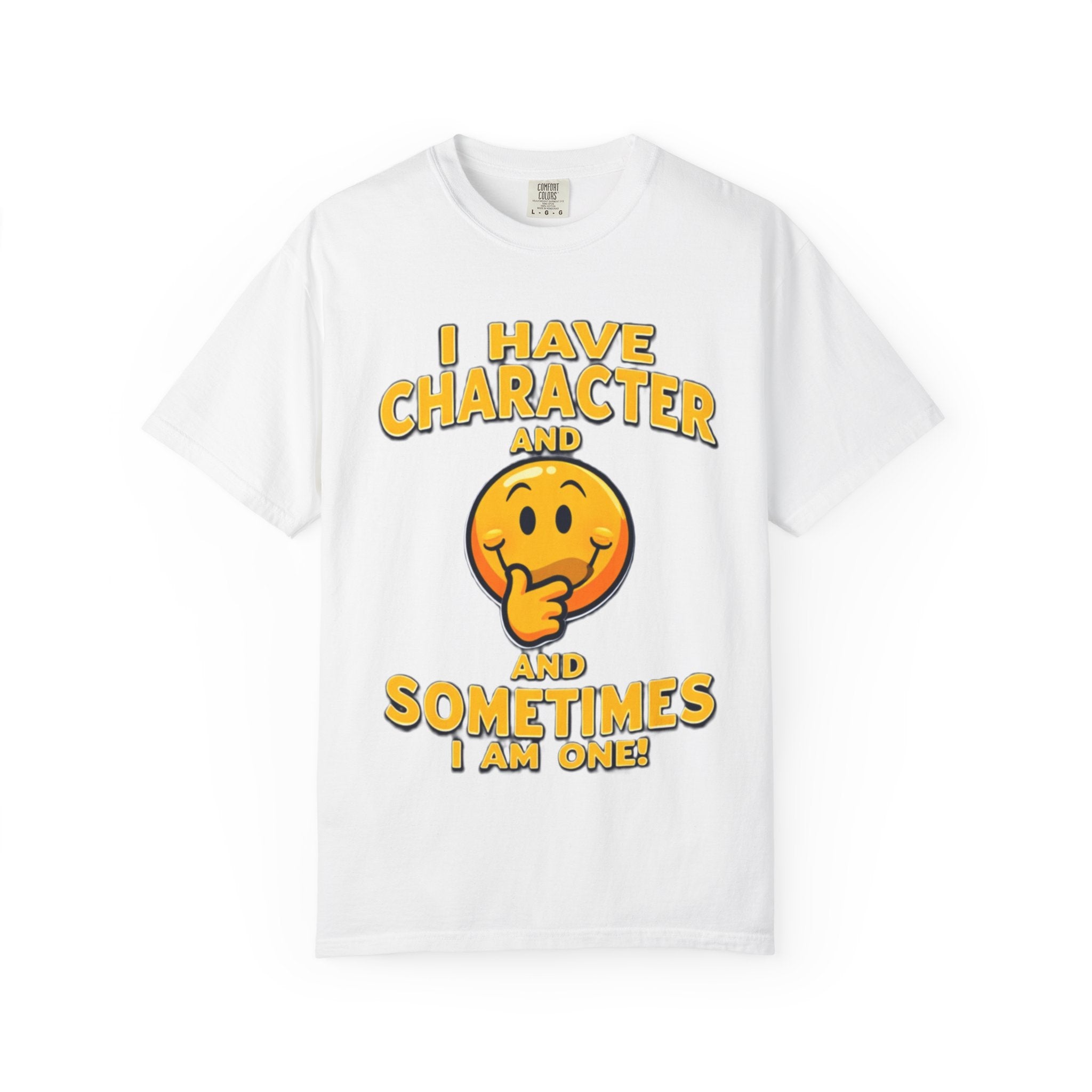 "People Sometimes Say I'm Quite the Character" T-Shirt