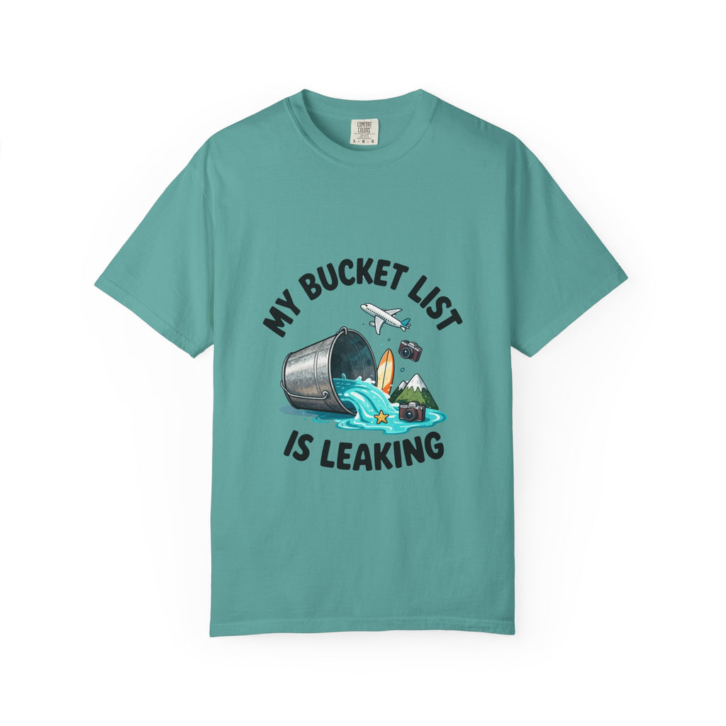 Bucket List Graphic Tee — "My Bucket List Is Leaking" Travel Adventure T‑Shirt
