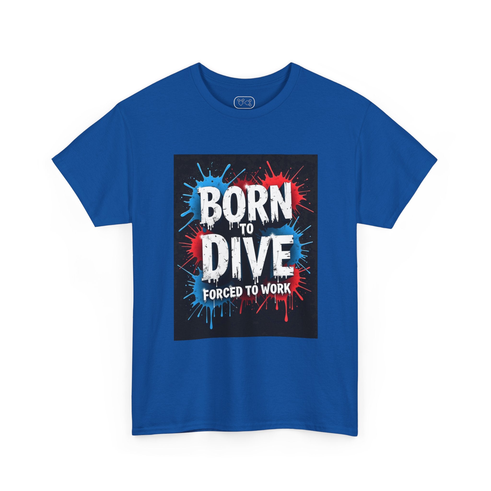 Born to Dive T‑Shirt — "Born to Dive, Forced to Work" Scuba Diver Tee