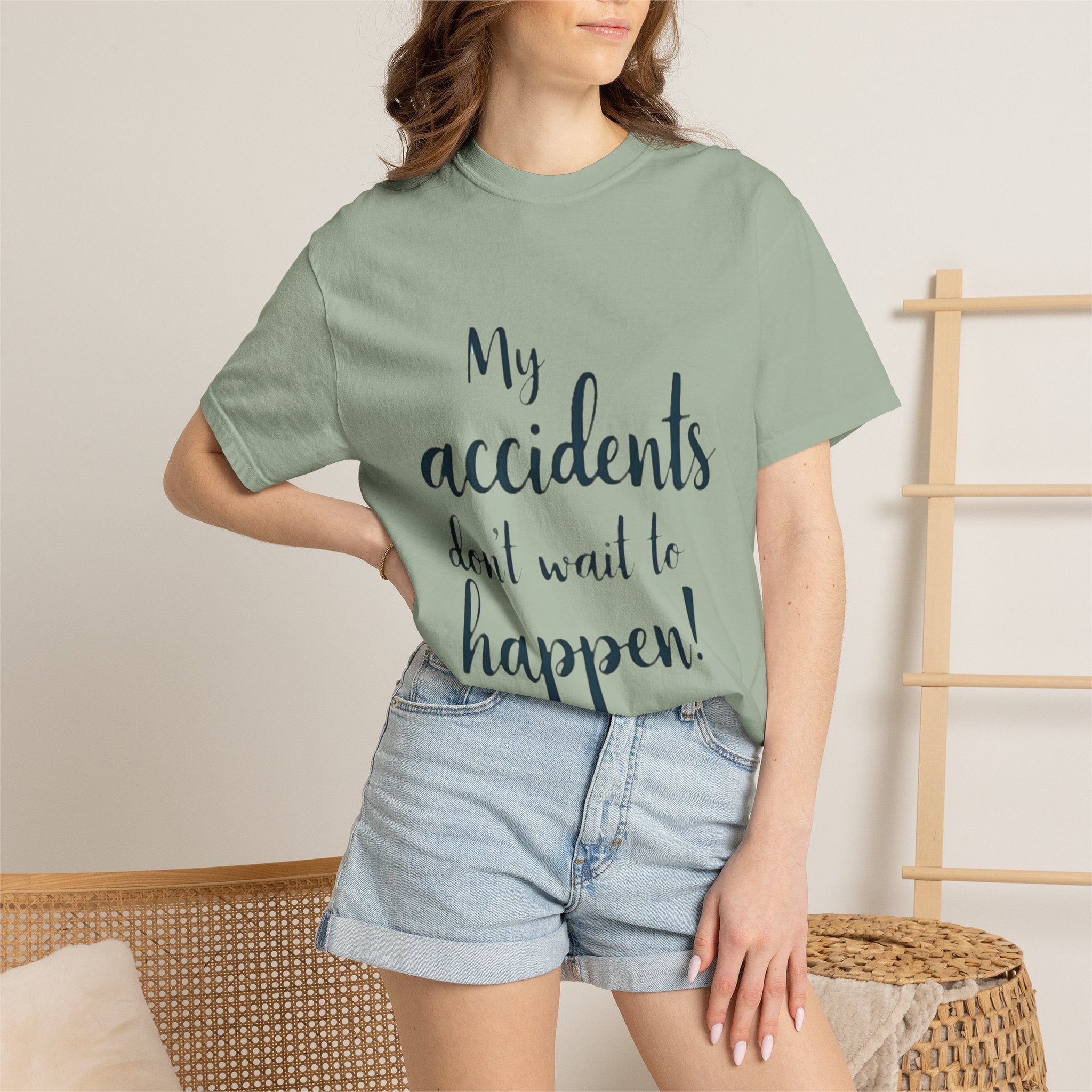 My Accidents Don’t Wait To Happen T-Shirt — Funny Casual Graphic Tee