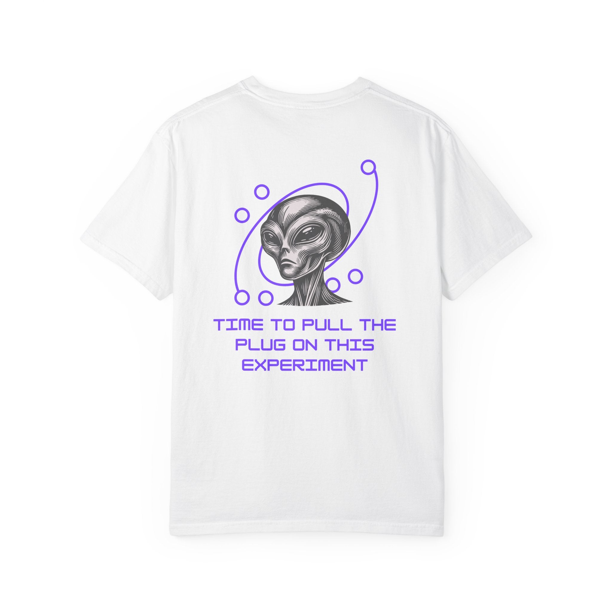 'Time to Pull the Plug on This Experiment' Alien Graphic Tee