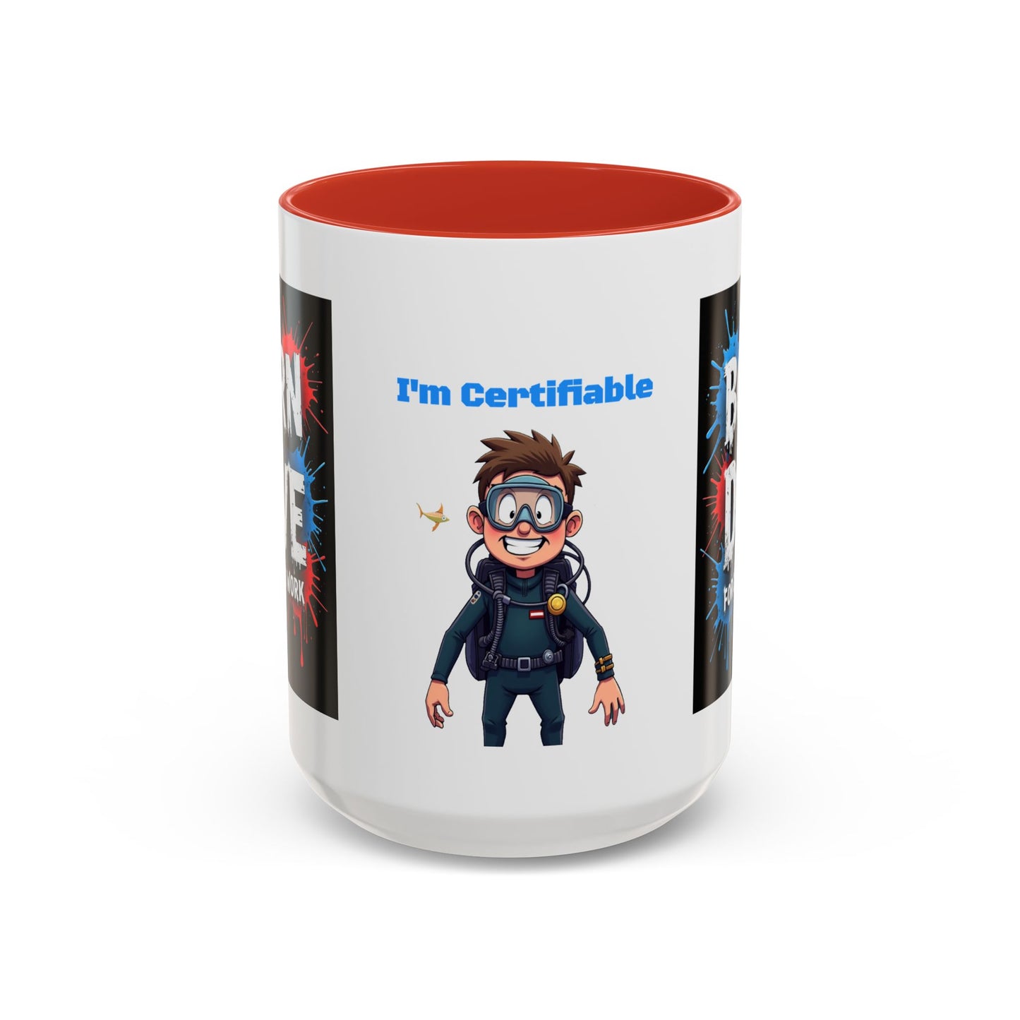 Born to Dive Coffee Mug - 'I'm Certifiable' Scuba Diver Accent Mug (11/15oz)