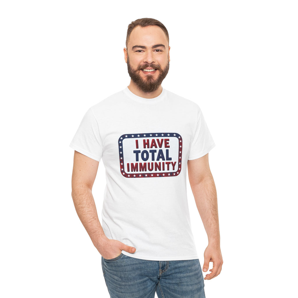 I Have Total Immunity T-Shirt — Patriotic Political Statement Tee