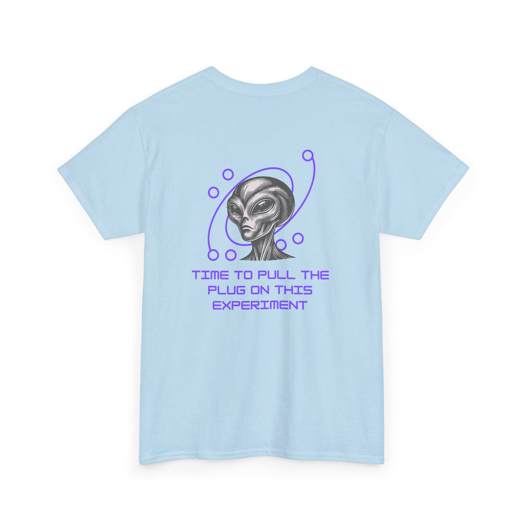 'Time to Pull the Plug on This Experiment' Alien Graphic Tee