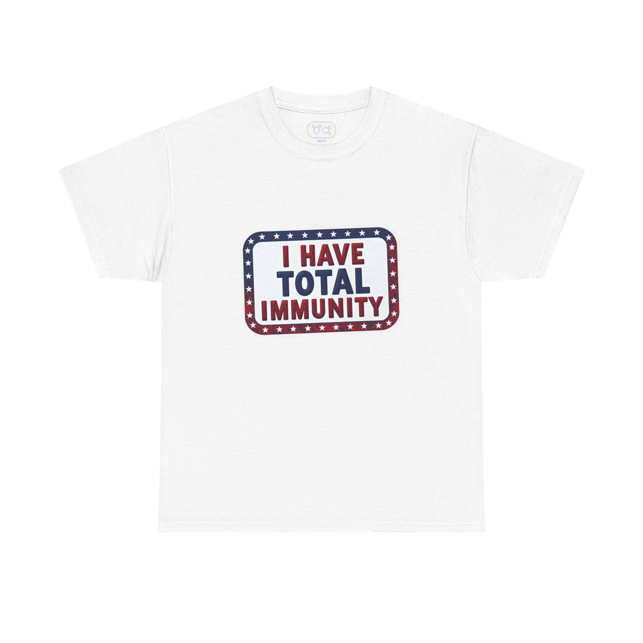 I Have Total Immunity T-Shirt — Patriotic Political Statement Tee