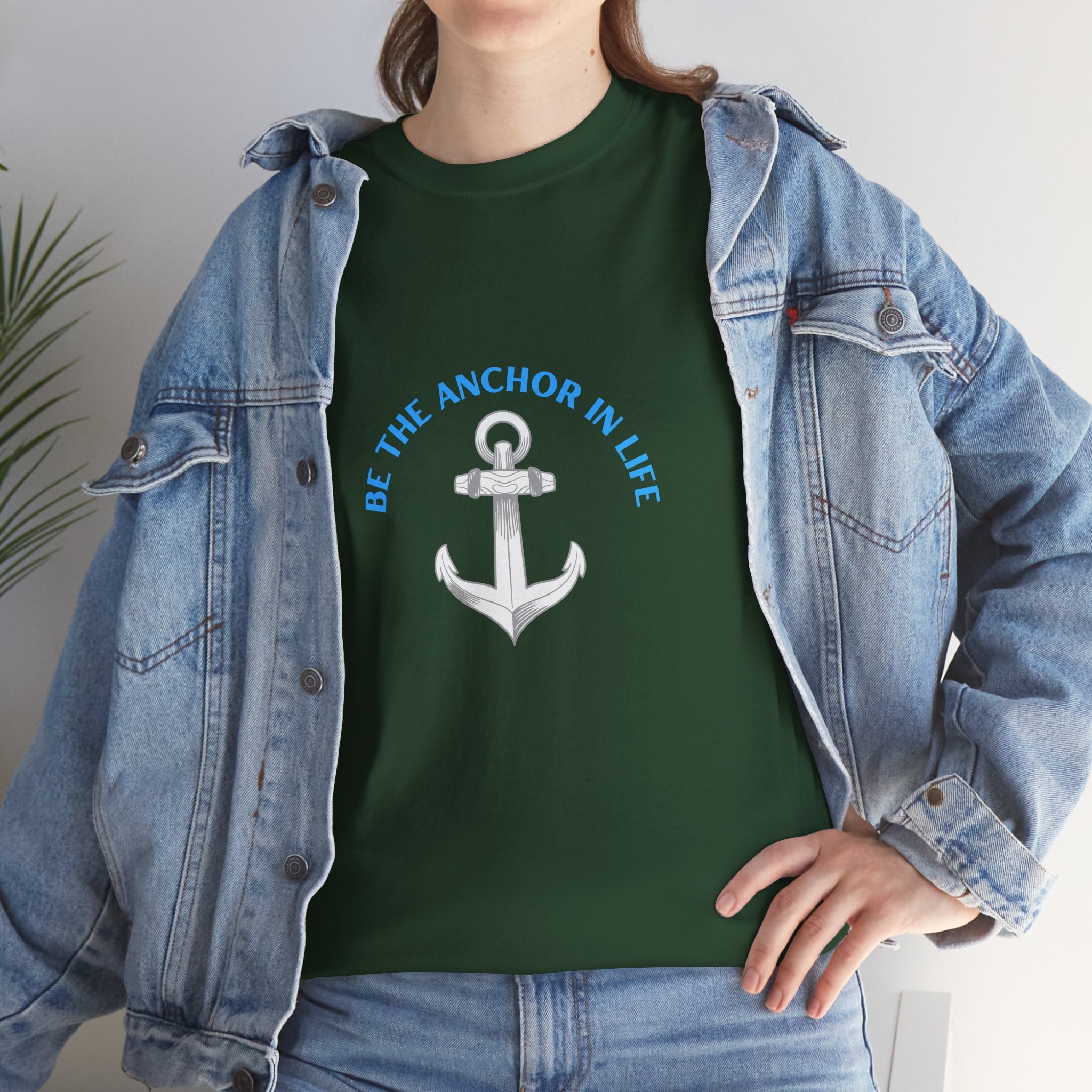 Anchor In Life T-Shirt — "Be the Anchor in Life" Nautical Motivational Tee