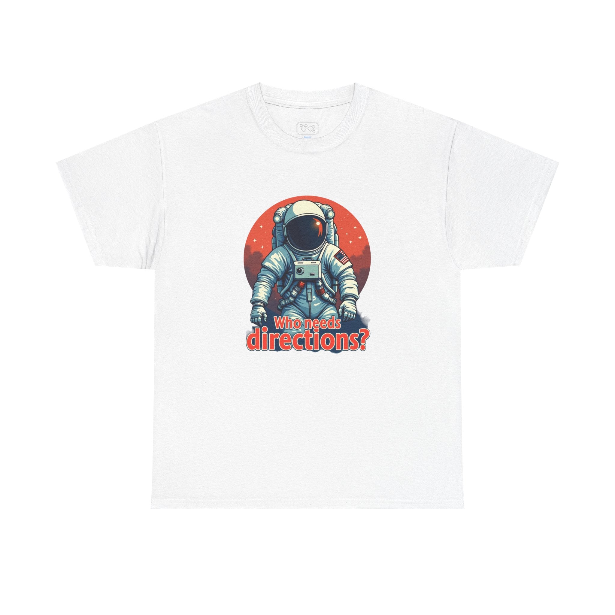 Astronaut Tee "Who Needs Directions?" – Retro Space Graphic T-Shirt