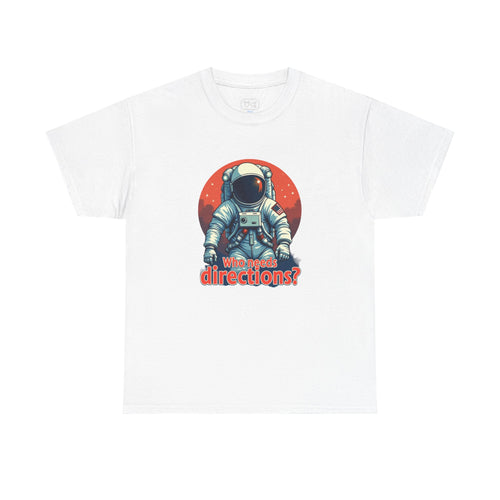 Astronaut Tee "Who Needs Directions?" – Retro Space Graphic T-Shirt