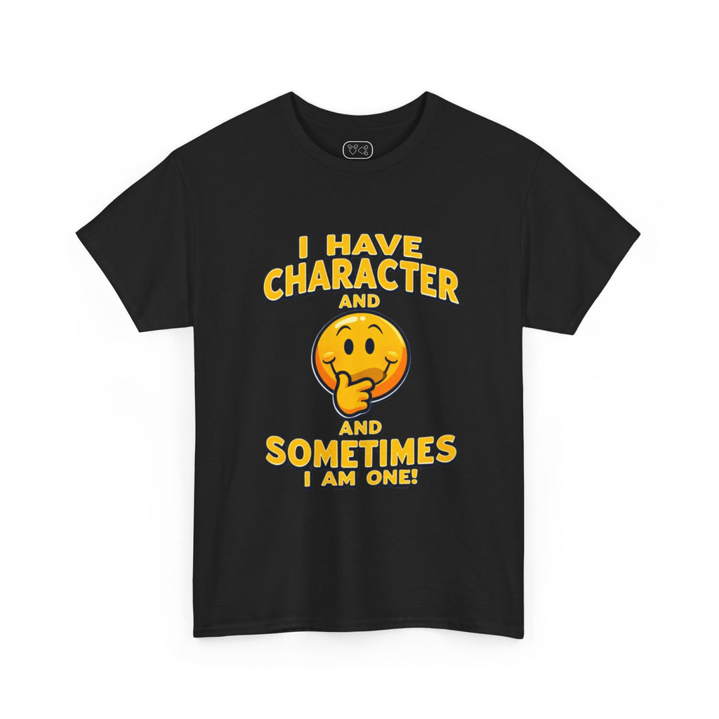 "People Sometimes Say I'm Quite the Character" T-Shirt