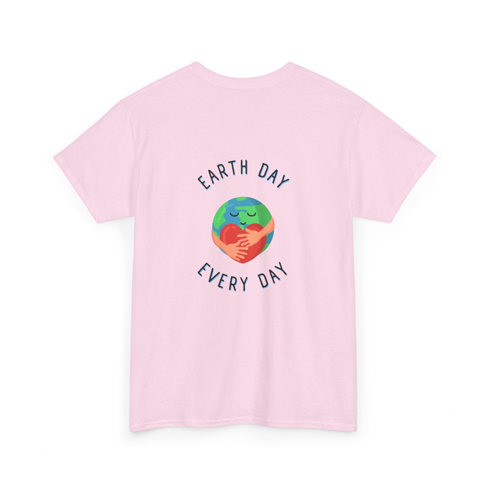 Earth Day Every Day T-Shirt — Eco-Friendly Planet Love Tee