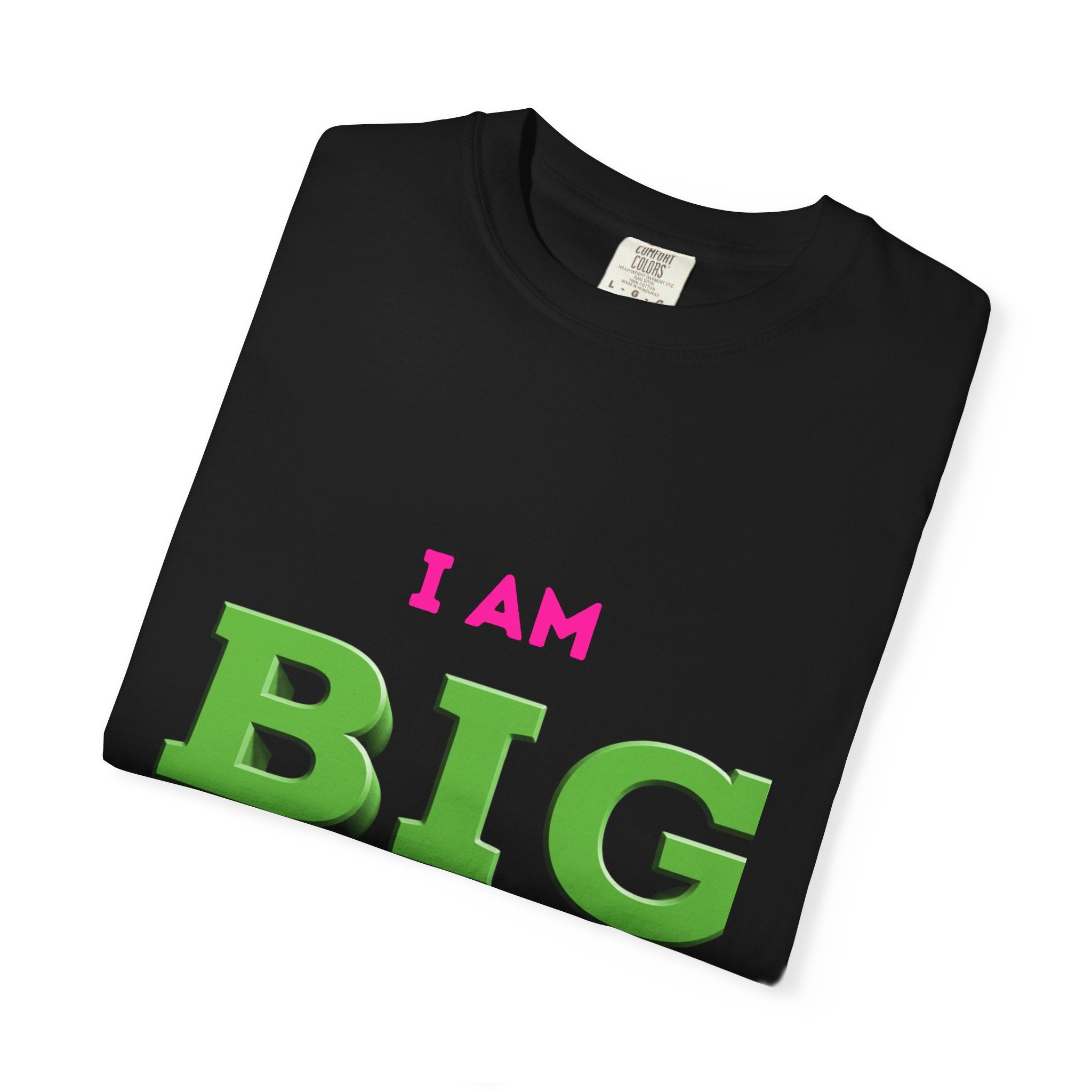 I Am Big Around Here T‑Shirt — Funny Double Entendre Tee
