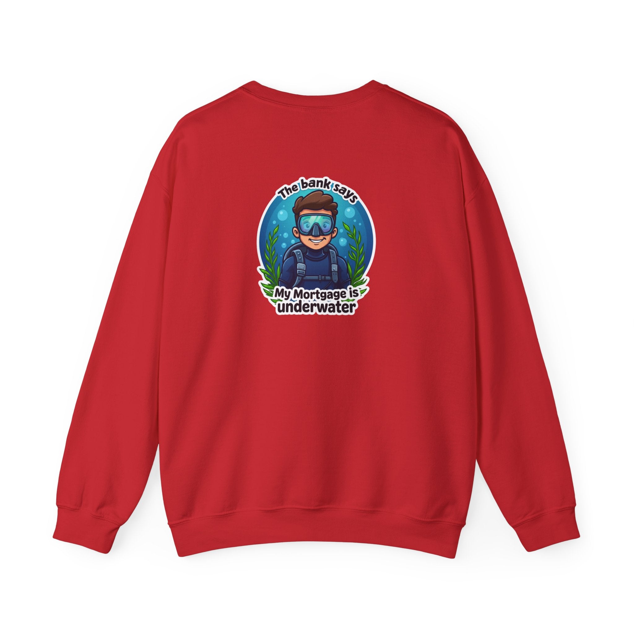 Mortgage Underwater Crewneck Sweatshirt - 'The bank says my mortgage is underwater' Diving Cartoon Pullover