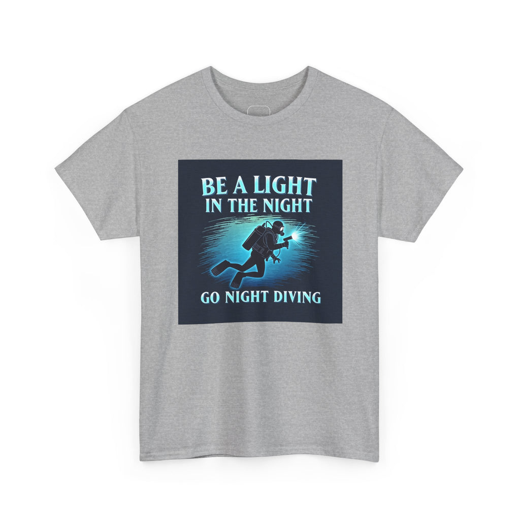 Night Diving T-Shirt — “Be a Light in the Night” Scuba Diver Tee
