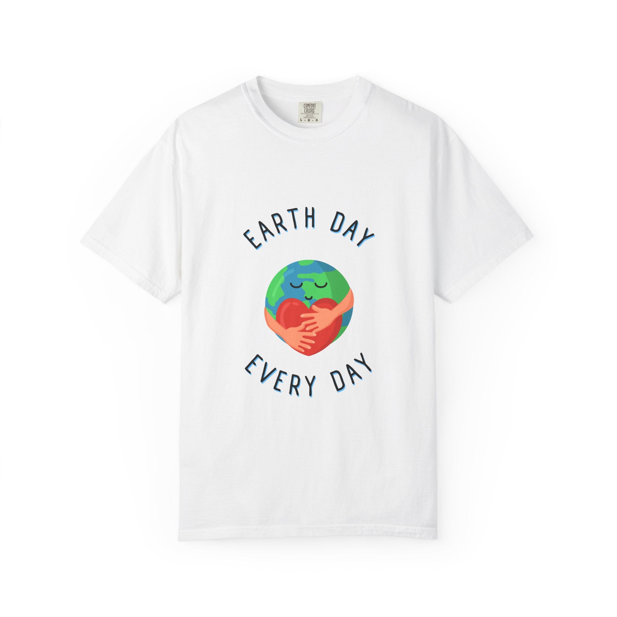 Earth Day Every Day T-Shirt — Eco-Friendly Planet Love Tee