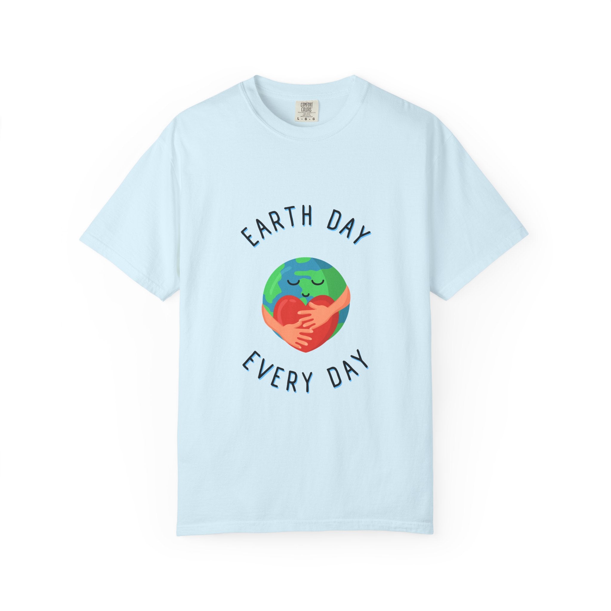 Earth Day Every Day T-Shirt — Eco-Friendly Planet Love Tee