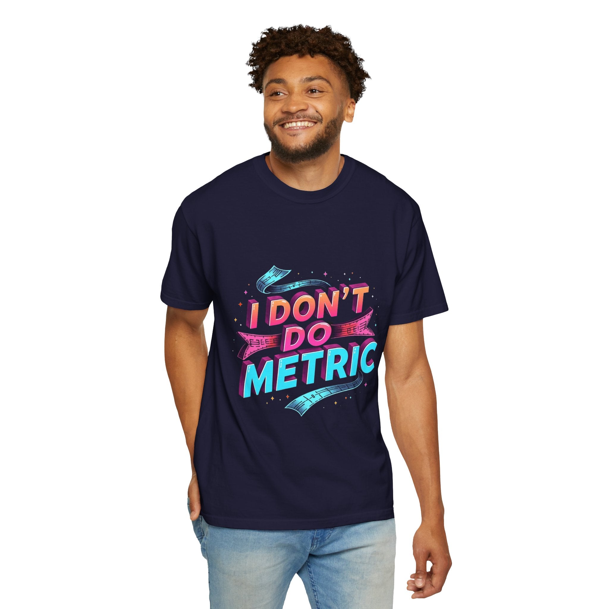 I Don’t Do Metric T‑Shirt — Retro Neon Funny Imperial Measurement Tee