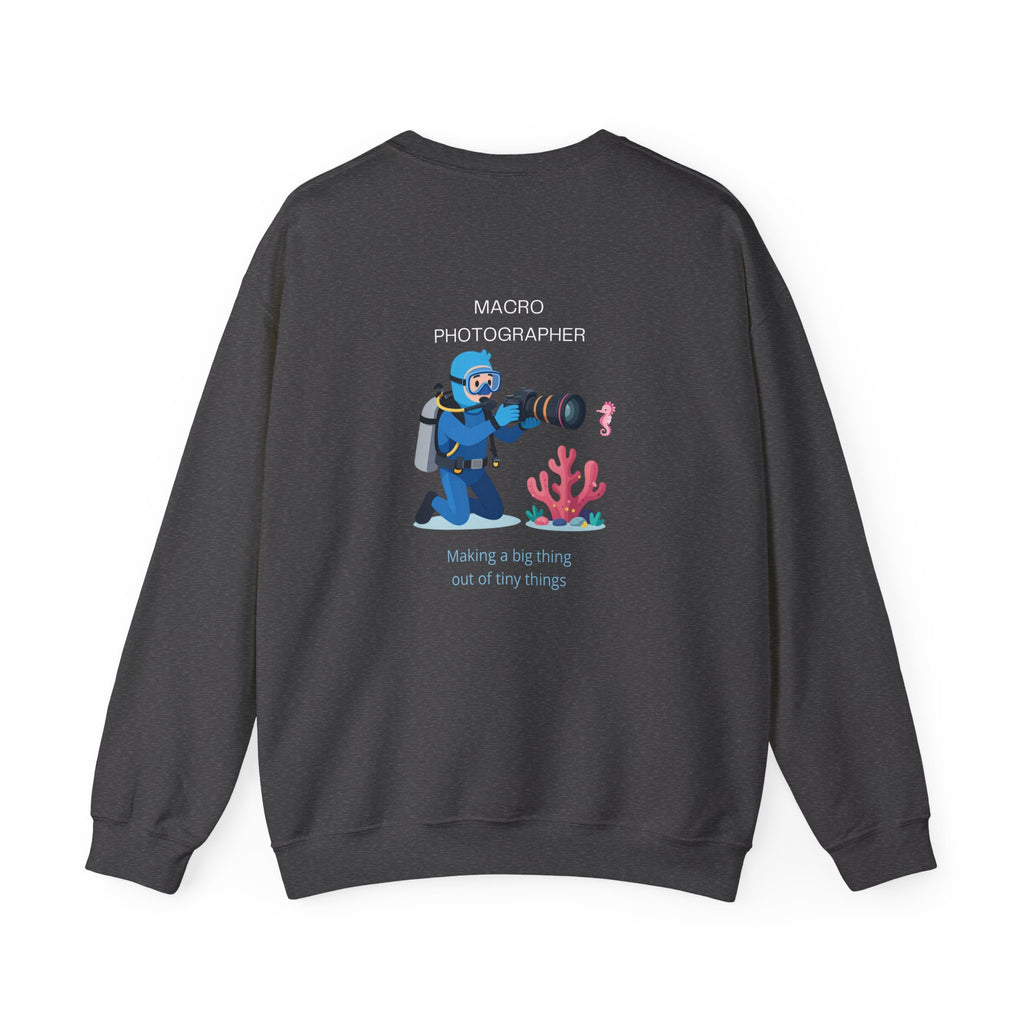 Macro Photographer Crewneck Sweatshirt — 'Making a big thing out of tiny things'