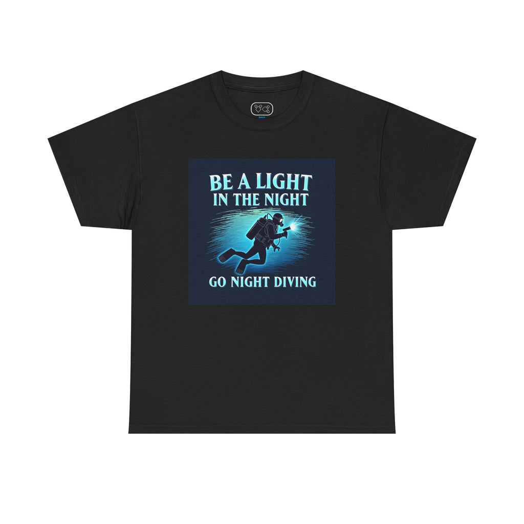 Night Diving T-Shirt — “Be a Light in the Night” Scuba Diver Tee