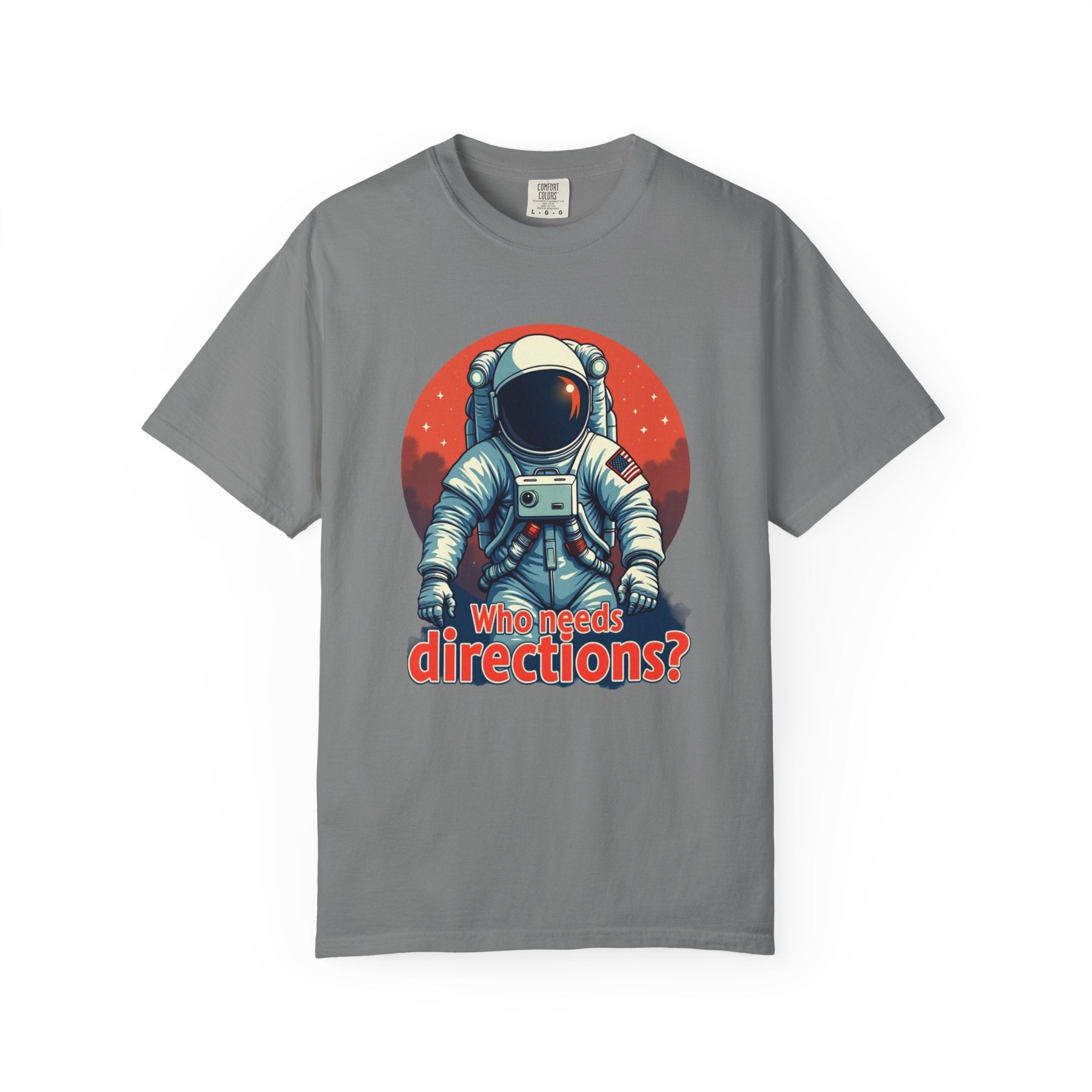 Astronaut Tee "Who Needs Directions?" – Retro Space Graphic T-Shirt