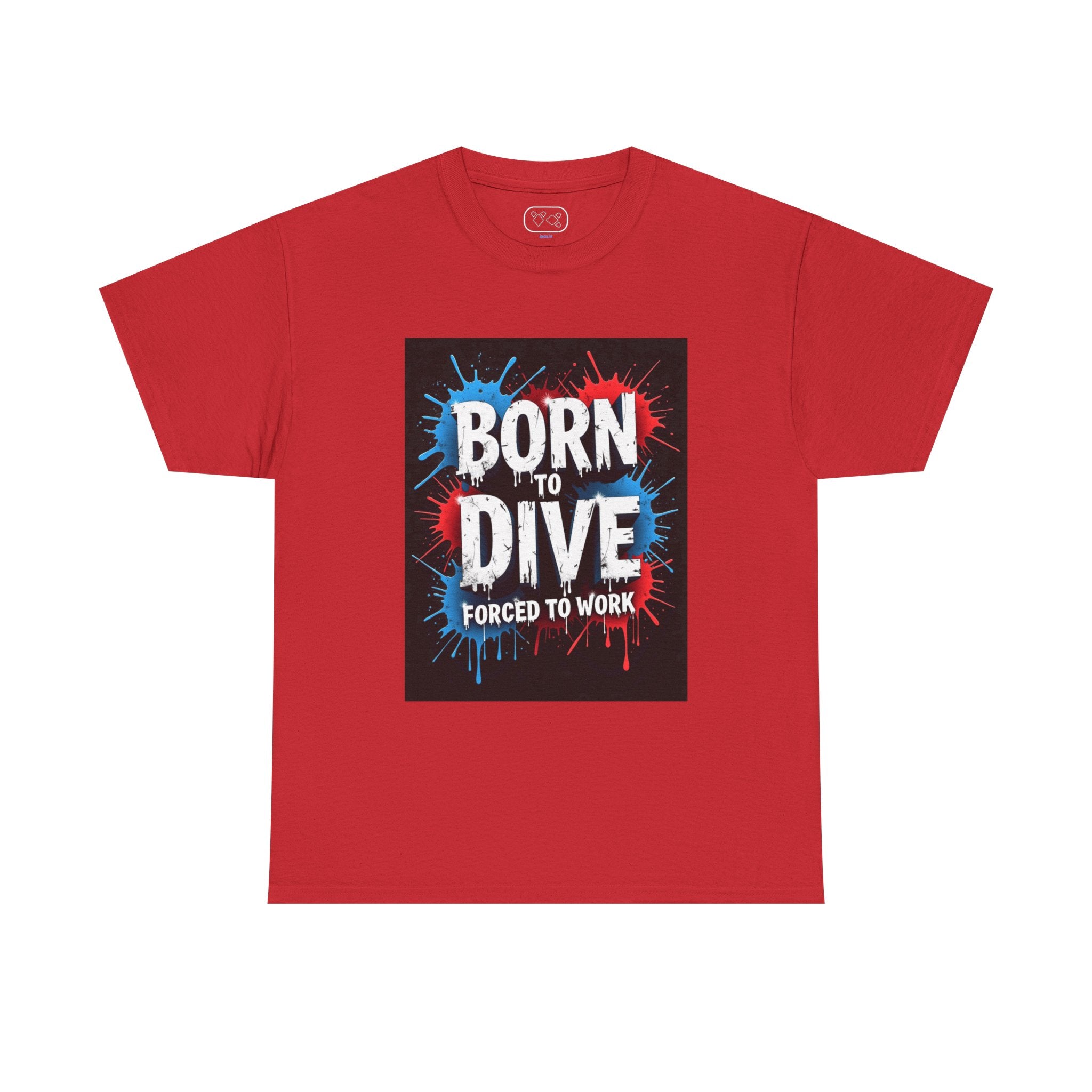 Born to Dive T‑Shirt — "Born to Dive, Forced to Work" Scuba Diver Tee