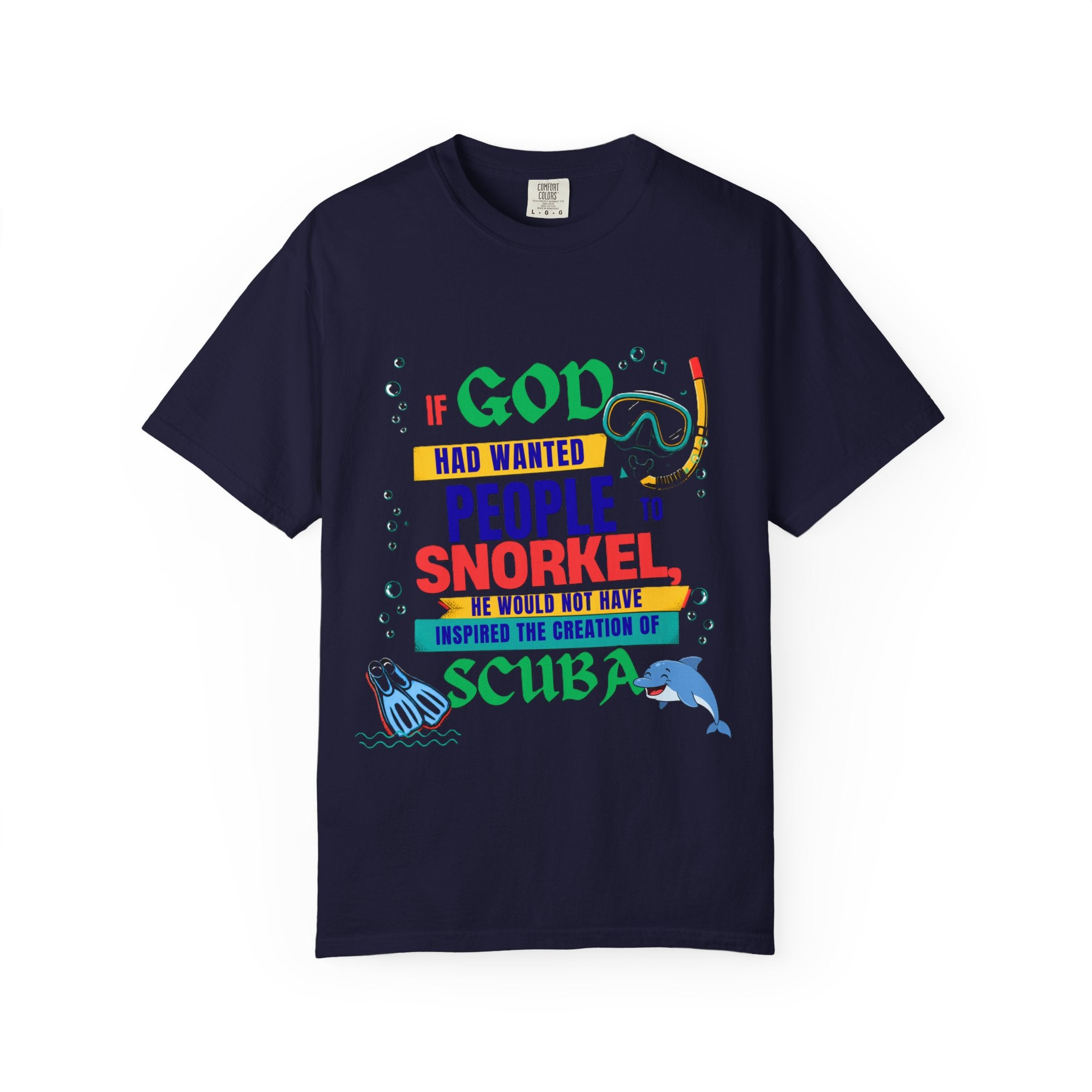 Snorkel & Scuba T-Shirt — "If God Had Wanted People to Snorkel…" Graphic Tee for Divers & Ocean Lovers