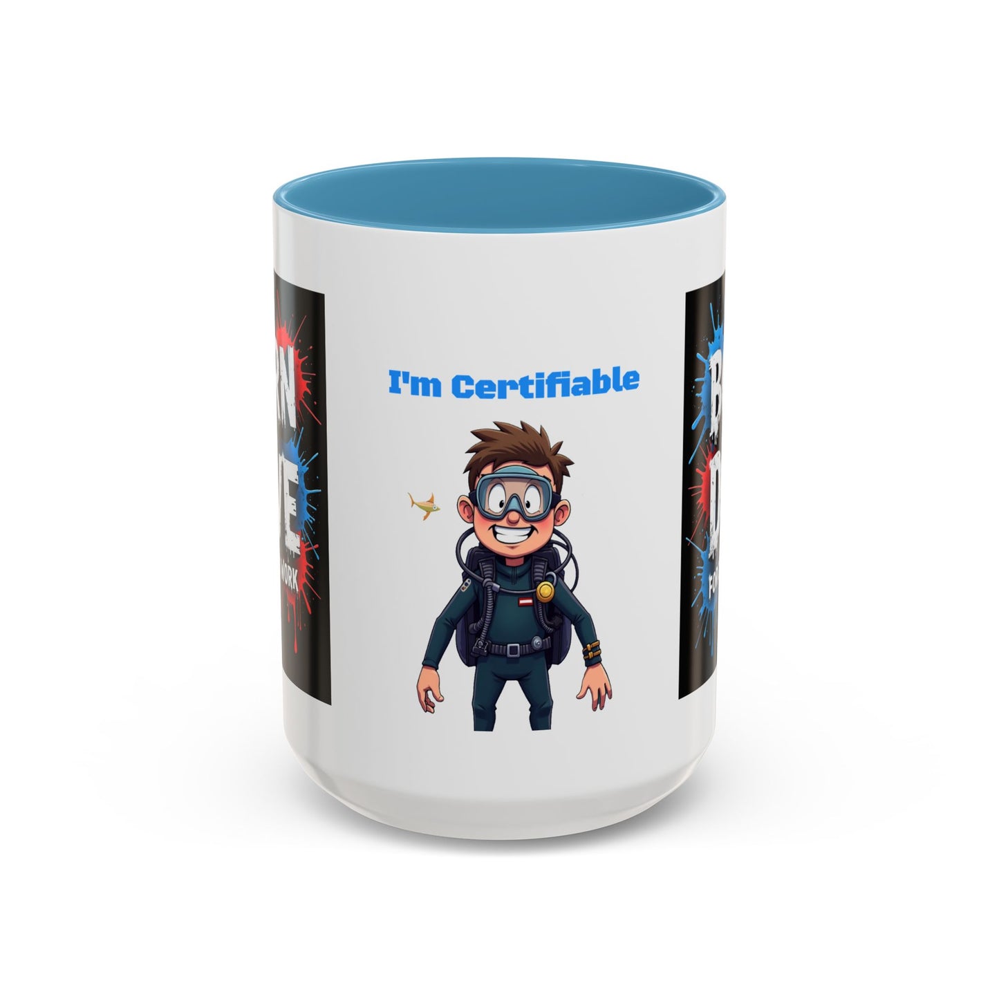 Born to Dive Coffee Mug - 'I'm Certifiable' Scuba Diver Accent Mug (11/15oz)