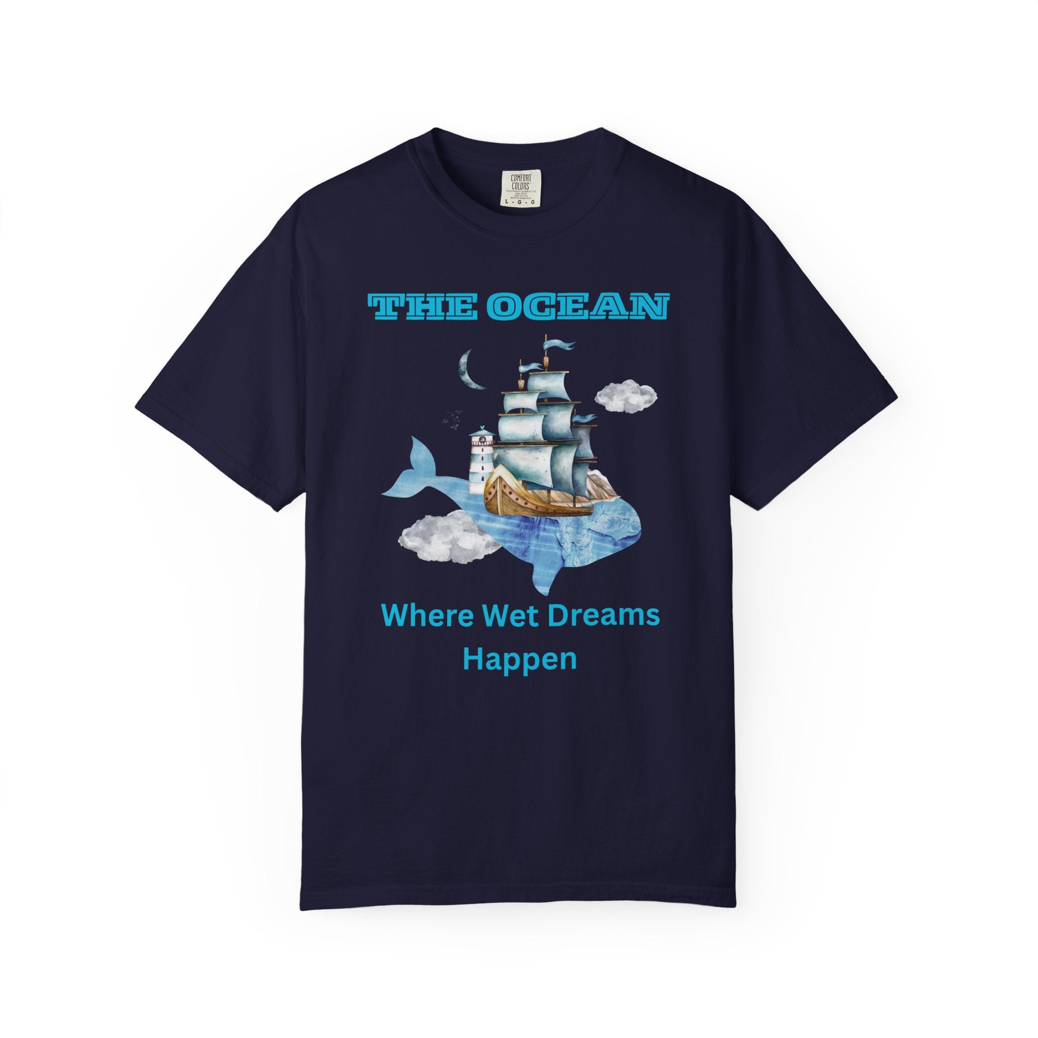 The Ocean Tee — 'Where Wet Dreams Happen' Nautical Graphic T‑Shirt