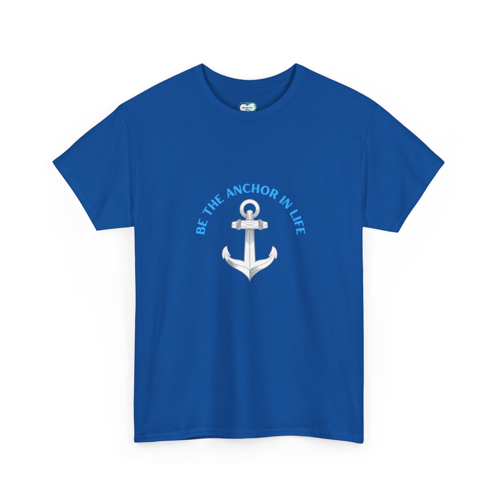 Anchor In Life T-Shirt — "Be the Anchor in Life" Nautical Motivational Tee