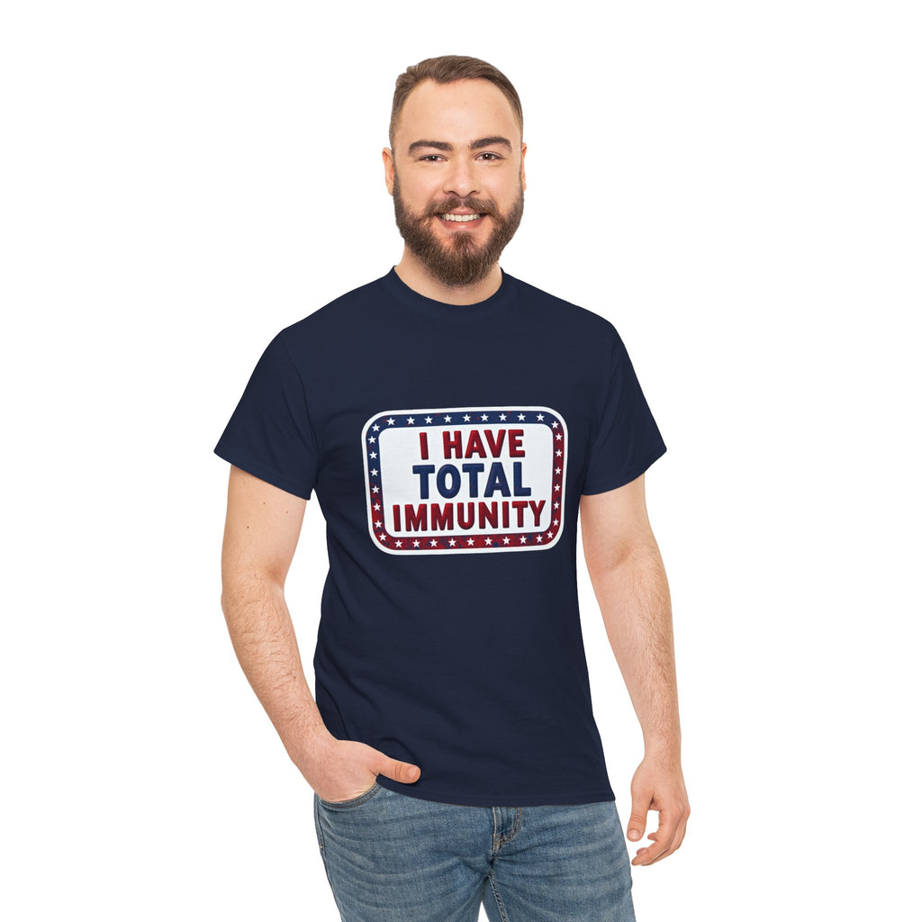 I Have Total Immunity T-Shirt — Patriotic Political Statement Tee