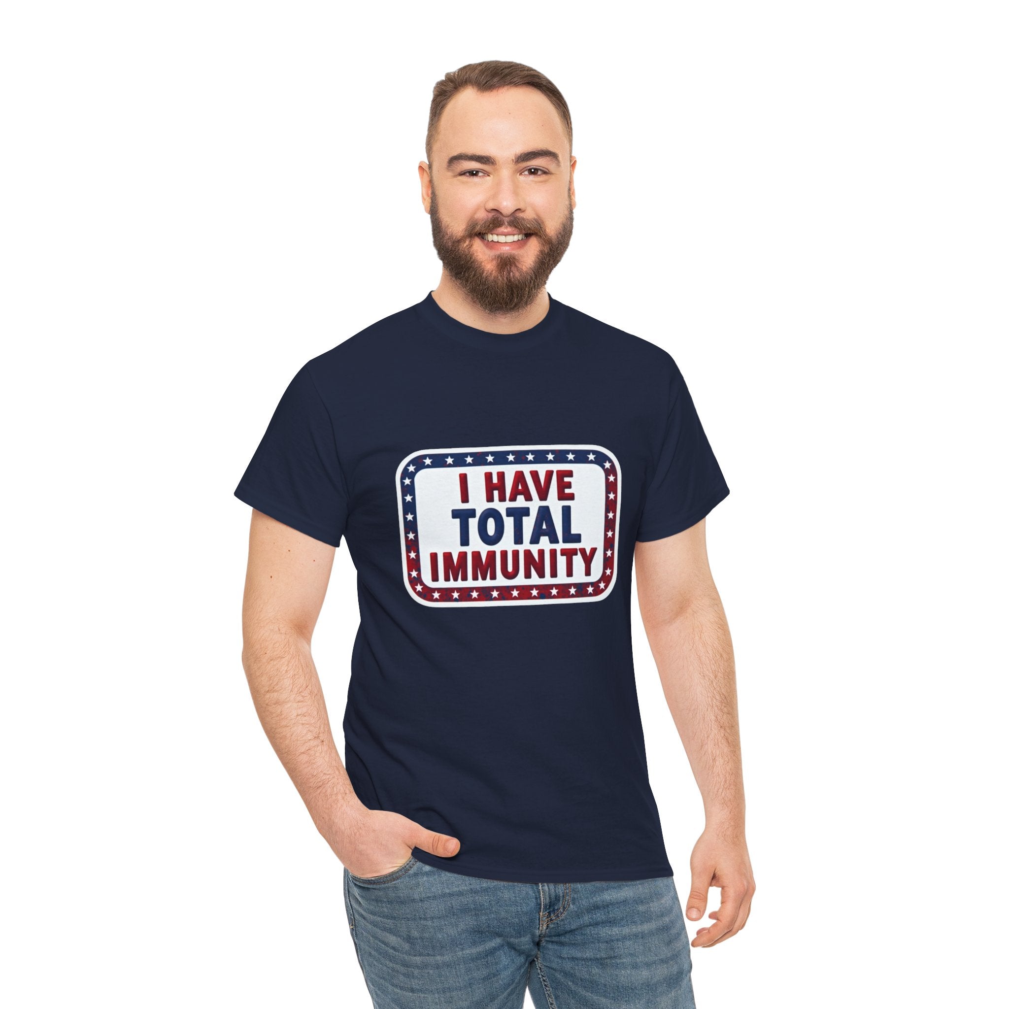 I Have Total Immunity T-Shirt — Patriotic Political Statement Tee
