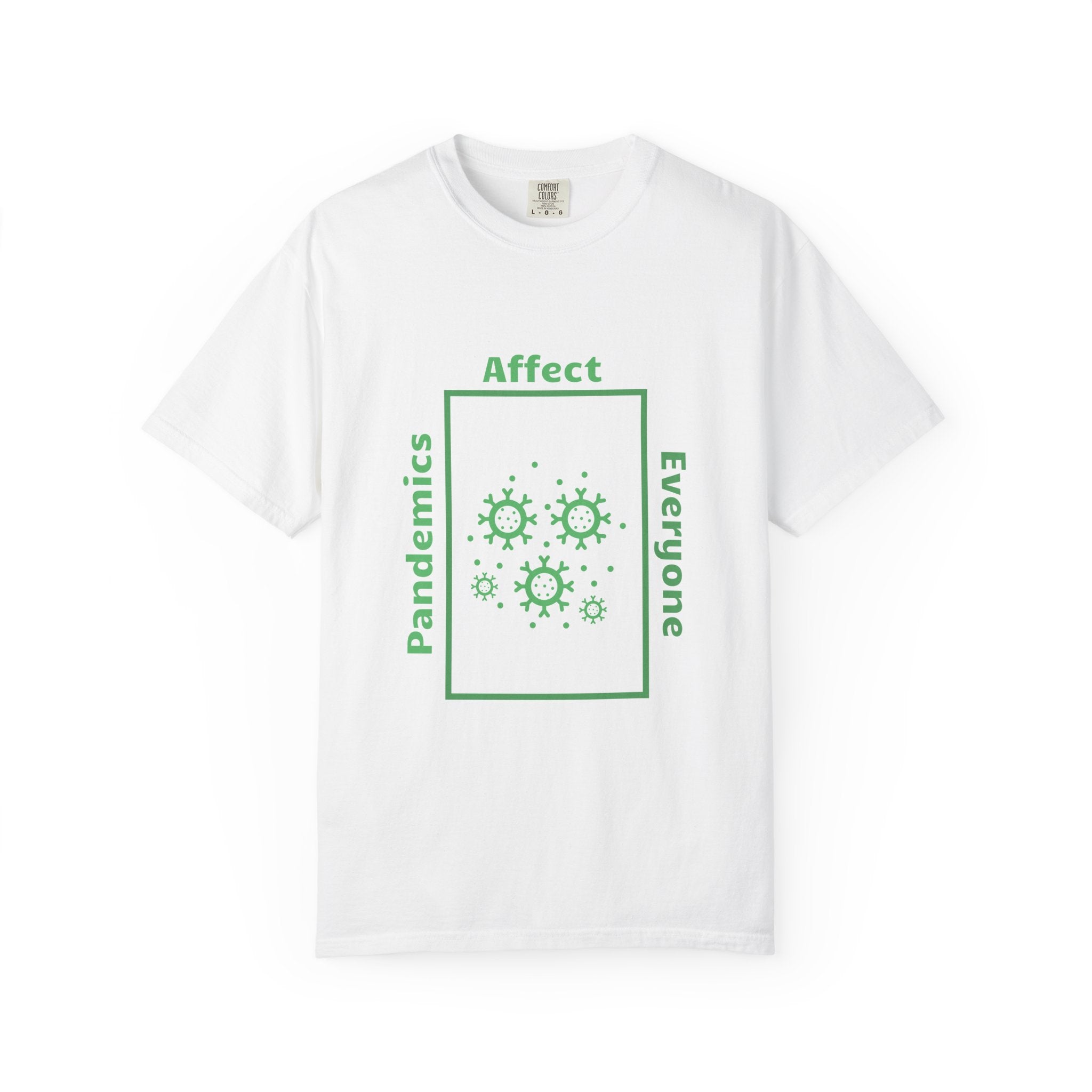 Pandemics Affect Everyone T-Shirt