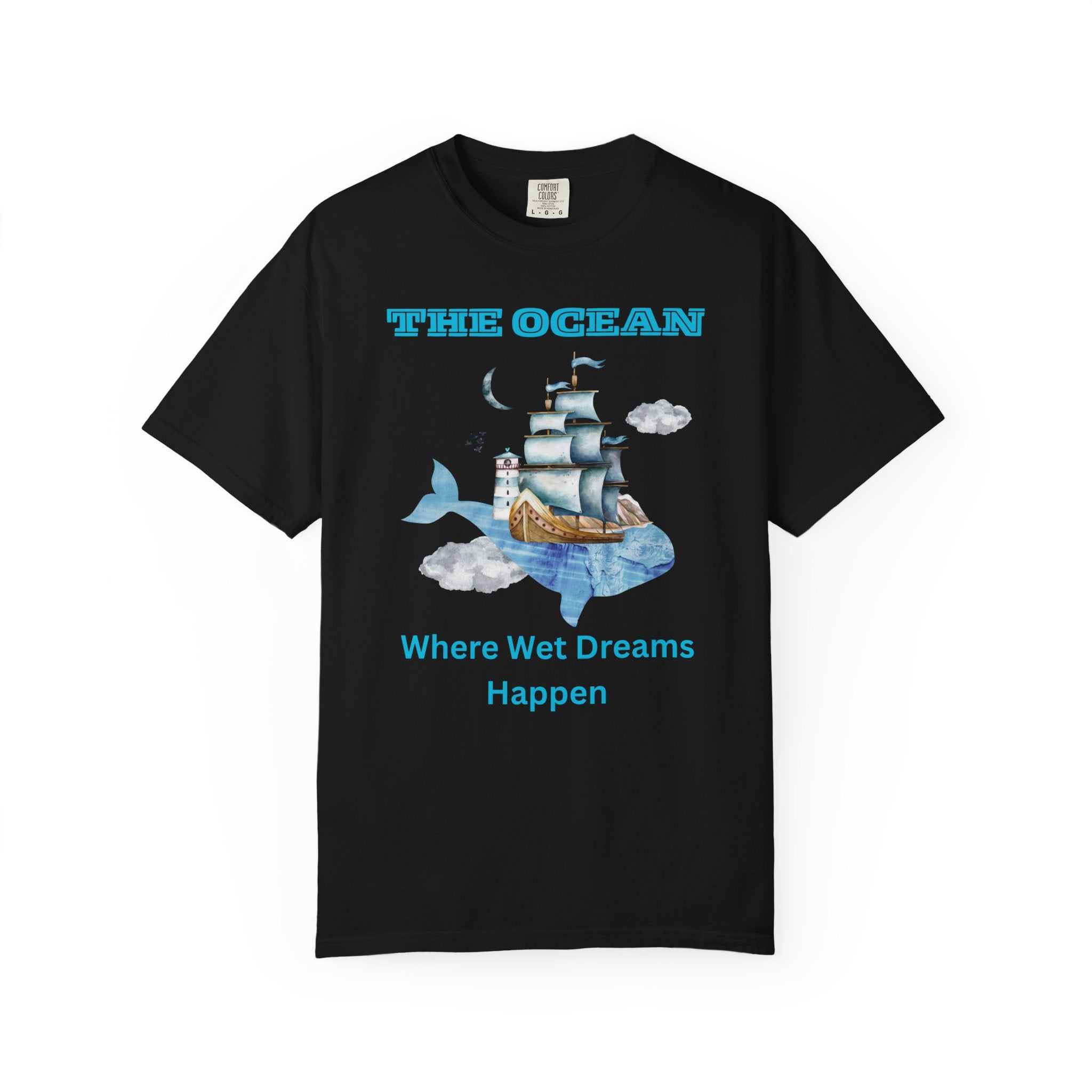 The Ocean Tee — 'Where Wet Dreams Happen' Nautical Graphic T‑Shirt