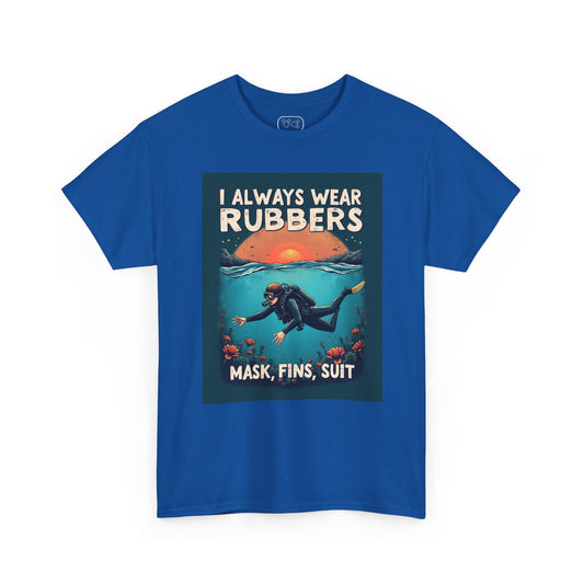 Scuba Diver T‑Shirt - "I Always Wear Rubbers" Mask, Fins & Suit Vintage Dive Tee