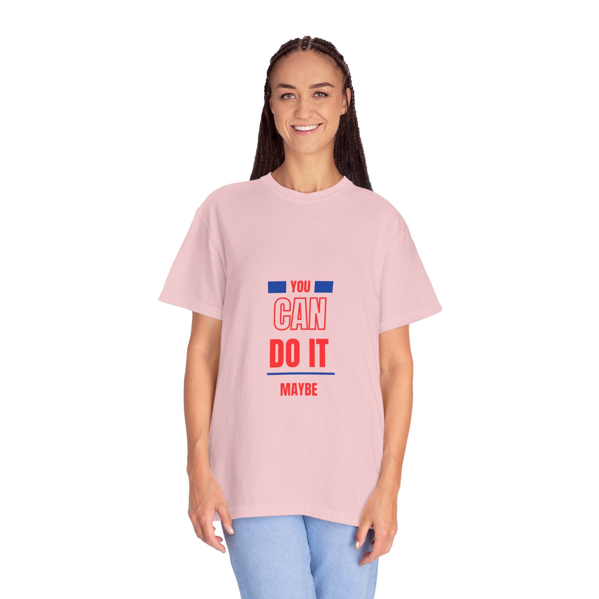 You Can Do It Maybe T-Shirt — Funny Motivational Graphic Tee
