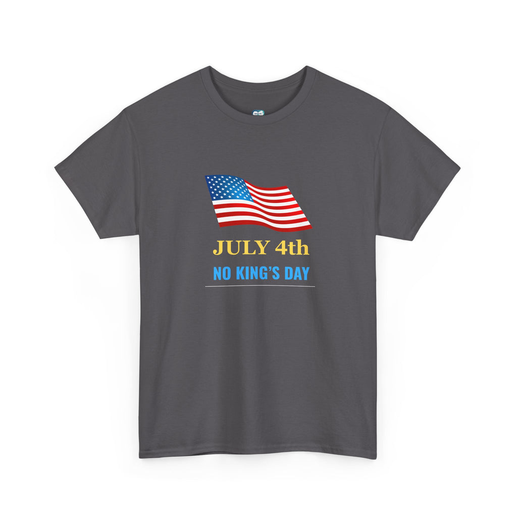 Fourth of July T-Shirt - "July 4th No King's Day" American Flag Tee